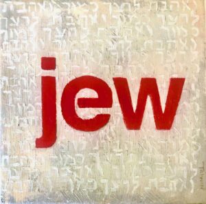 A photo of the word "jew" painted in red over a textured background. From the I Loved Jew, I Loved Jew Not media packet.